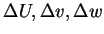 \( \Delta U,\Delta v,\Delta w \)