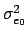 $ \sigma^{{2}}_{{e_{0}}}$