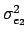 $ \sigma^{{2}}_{{e_{2}}}$