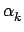 $ \alpha_{{k}}^{}$