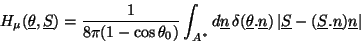 \begin{displaymath}
H_{\mu }(\underline{\theta },\underline{S})=\frac{1}{8\pi (1...
...t\underline{S}-(\underline{S}.\underline{n})\underline{n}\vert
\end{displaymath}