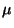 \( \mu \)