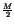 $ {\frac{M}{2}}$