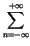 $\displaystyle \sum_{n=-\infty }^{+\infty }$