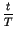 $\displaystyle {\frac{t}{T}}$