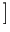 $\displaystyle \left.\vphantom{ -\frac{\pi }{2},\frac{\pi }{2}}\right]$