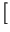 $\displaystyle \left[\vphantom{ -\frac{\pi }{2},\frac{\pi }{2}}\right.$