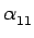 $\displaystyle \alpha_{{11}}^{}$
