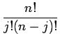 $\displaystyle {\frac{{n!}}{{j!(n-j)!}}}$