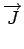 $\displaystyle \overrightarrow{J}$
