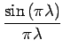 $\displaystyle {\frac{{\sin\left(\pi\lambda\right)}}{{\pi\lambda}}}$