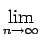 $\displaystyle \lim_{{n\rightarrow\infty}}^{}$