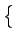 $\displaystyle \left\{\vphantom{ \left(X-\mu_{X}\right)^{2}}\right.$