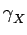 $ \gamma_{{X}}^{}$