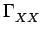 $\displaystyle \Gamma_{{XX}}^{}$