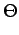 % latex2html id marker 36808
$\displaystyle \Theta$