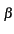 $\scriptstyle \beta$