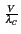 $\scriptstyle {\frac{{V}}{{\lambda_{c}}}}$