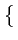 $\displaystyle \left\{\vphantom{ (x[n]-\mu_{x})(x[n']-\mu_{x})}\right.$