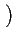 $\displaystyle \left.\vphantom{t'}\right)$