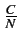 $ {\frac{{C}}{{N}}}$