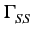 $\displaystyle \Gamma_{{SS}}^{}$