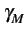 $\displaystyle \gamma_{{M}}^{}$