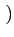 $\displaystyle \left.\vphantom{t-kT}\right)$