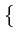 $ \left\{\vphantom{ A_{k}^{2}}\right.$