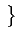 $ \left.\vphantom{ A_{k}^{2}}\right\}$