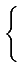 $\displaystyle \left\{\vphantom{ \begin{array}{ll} 1-\frac{\left\vert\tau\right\...
...\right\vert\leq T_{c} 0 & \left\vert\tau\right\vert>T_{c}\end{array}}\right.$