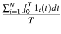 $\displaystyle {\frac{{\sum_{i=1}^{N}\int_{0}^{T}1_{i}(t)dt}}{{T}}}$