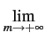 $\displaystyle \lim_{{m\rightarrow+\infty}}^{}$