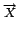 $\scriptstyle \overrightarrow{X}$