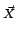 $\scriptstyle \vec{{X}}\,$