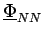 $ \underline{{\Phi}}_{{NN}}^{}$