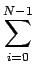 $\displaystyle \sum_{{i=0}}^{{N-1}}$