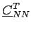 $\displaystyle \underline{{C}}_{{NN}}^{{T}}$