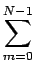 $\displaystyle \sum_{{m=0}}^{{N-1}}$
