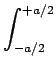 $\displaystyle \int_{{-a/2}}^{{+a/2}}$