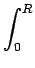 $\displaystyle \int_{{0}}^{{R}}$