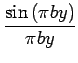 $\displaystyle {\frac{{\sin\left(\pi by\right)}}{{\pi by}}}$