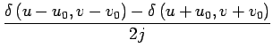 $\displaystyle {\frac{{\delta\left(u-u_{0},v-v_{0}\right)-\delta\left(u+u_{0},v+v_{0}\right)}}{{2j}}}$
