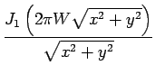 $\displaystyle {\frac{{J_{1}\left(2\pi W\sqrt{x^{2}+y^{2}}\right)}}{{\sqrt{x^{2}+y^{2}}}}}$