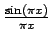 $ {\frac{{\sin\left(\pi x\right)}}{{\pi x}}}$