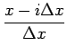 $\displaystyle {\frac{{x-i\Delta x}}{{\Delta x}}}$