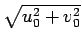 $ \sqrt{{u_{0}^{2}+v_{0}^{2}}}$