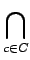 $\displaystyle \bigcap_{{c\in C}}^{}$
