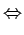 $\displaystyle \Leftrightarrow$