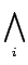 $\displaystyle \bigwedge_{{i}}^{}$